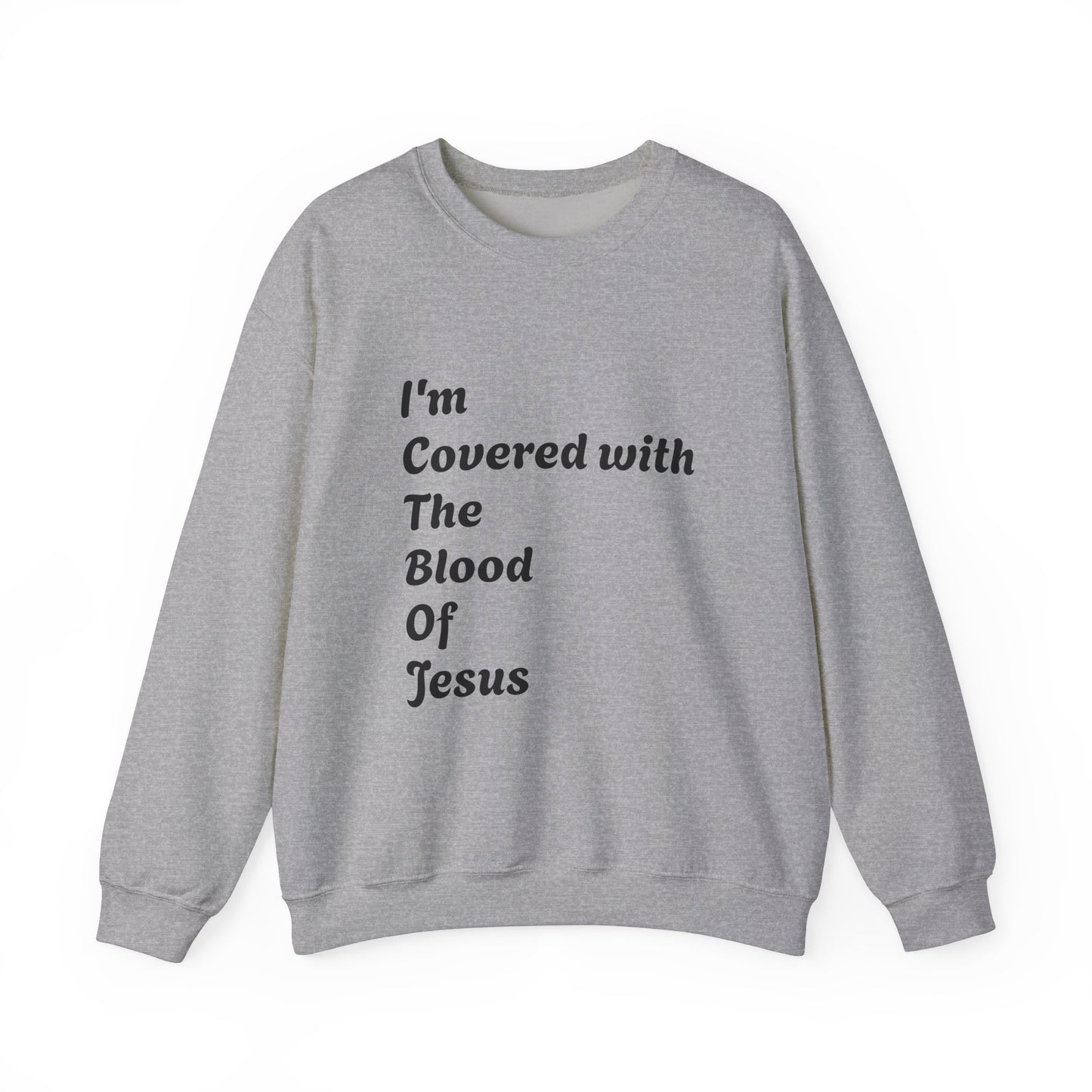 Faith-Inspired Unisex Crewneck Sweatshirt - "I'm Covered with The Blood Of Jesus"