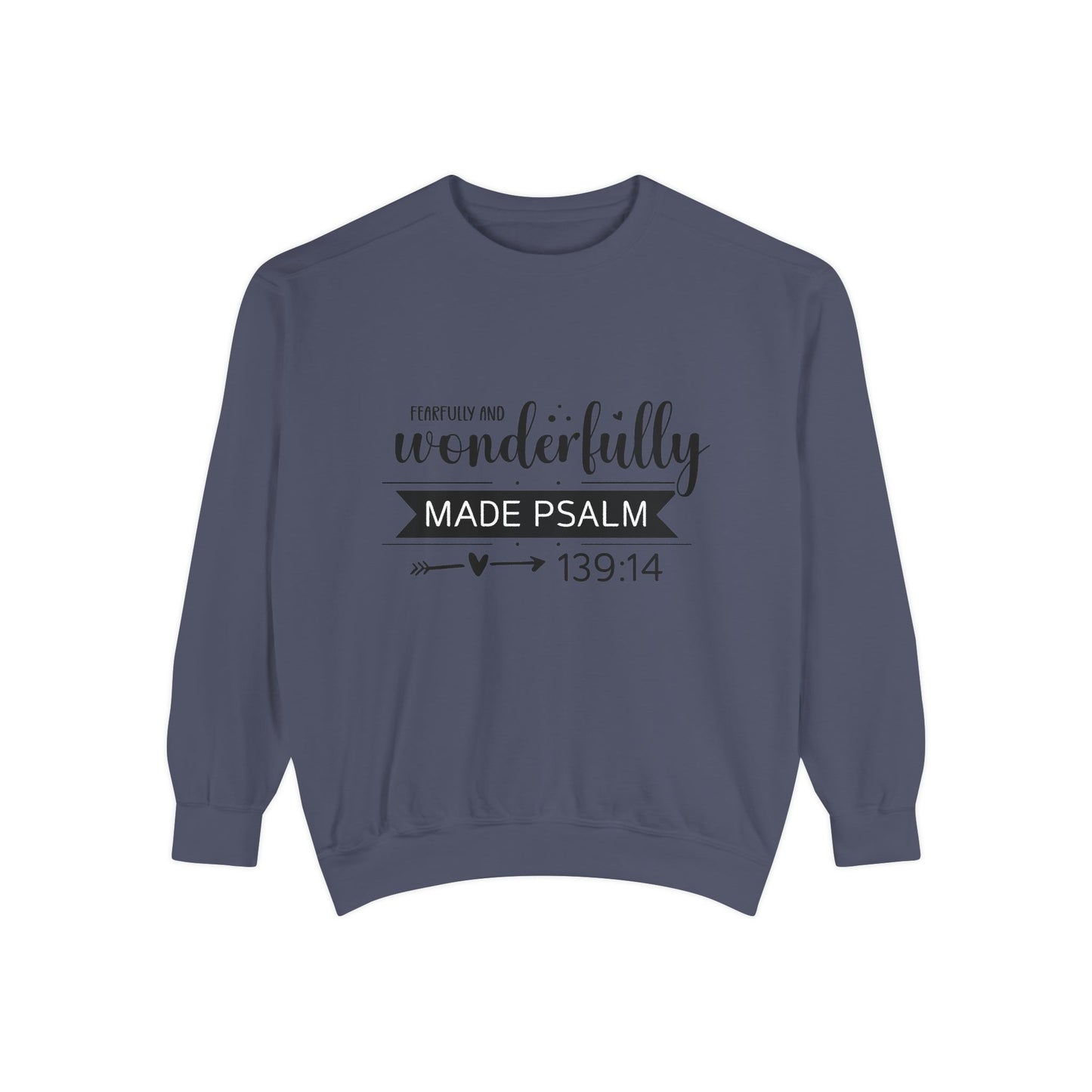 Wonderfully Made Sweatshirt - Unisex Garment-Dyed Pullover with Psalm 139:14