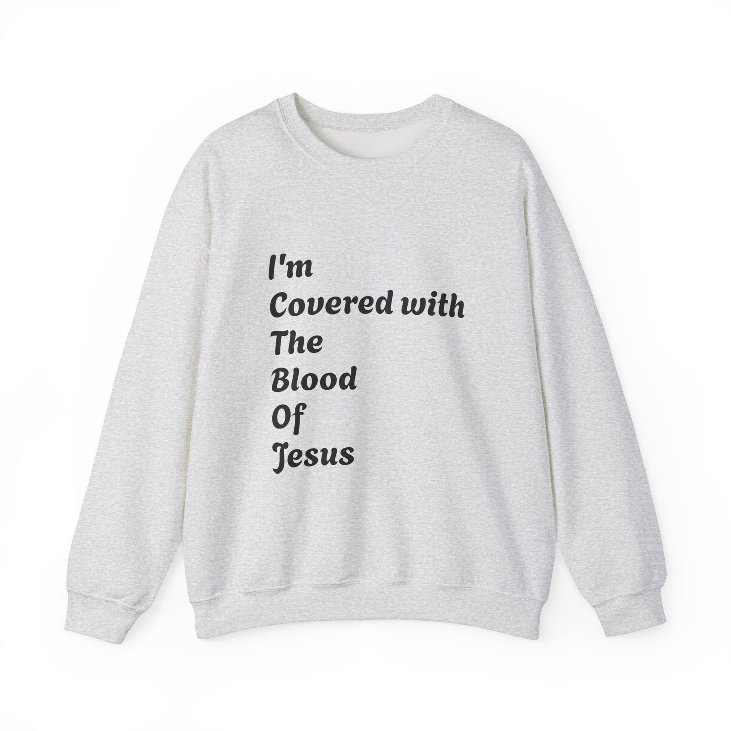 Faith-Inspired Unisex Crewneck Sweatshirt - "I'm Covered with The Blood Of Jesus"