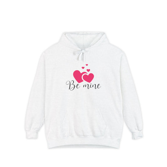 Be Mine Hoodie - Unisex Garment-Dyed Valentine's Day Sweatshirt