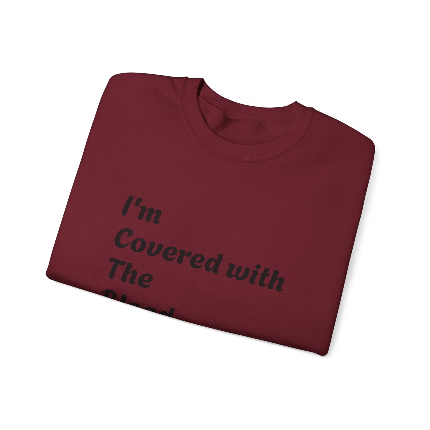 Faith-Inspired Unisex Crewneck Sweatshirt - "I'm Covered with The Blood Of Jesus"